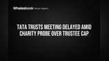 Tata Trusts Meeting Postponed: Trustees Ke Rules Par Big Trouble, Board Meeting Roki Gayi!