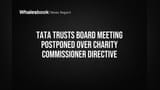 Tata Trusts Board Meeting Postponed: Trustee Rules Ka Hungama!