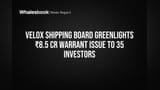 Velox Shipping Board Greenlights ₹8.5 Cr Warrant Issue to 35 Investors