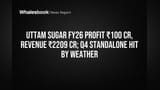 Uttam Sugar Mills Share: FY26 मध्ये बंपर कमाई, पण Q4 मध्ये हवामानाचा फटका!