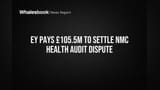 EY Audit Settlement: NMC Health Case mein ₹105.5 Million ka Deal Pakka!