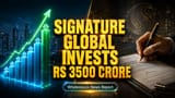 Signature Global Ka Gurugram Mein Mega Plan! ₹3,500 Cr Investment Aur 21% Sales Growth Target