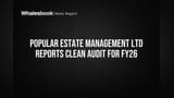 Popular Estate Management Ltd Reports Clean Audit for FY26