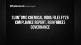 Sumitomo Chemical India Files FY26 Compliance Report, Reinforces Governance