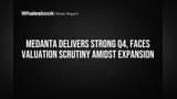 Medanta Share Price: Q4 Results Mein Jabardast Growth, Par Valuation Ki Chinta!