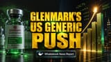Glenmark US Market Mein: Vancomycin Injection Launch, Par FDA Ka Tension?
