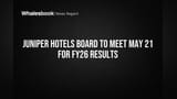 Juniper Hotels to Reveal FY26 Results on May 21 After Board Meeting