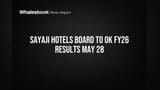 Sayaji Hotels Board to Approve FY26 Financial Results May 28
