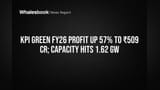 KPI Green FY26 Profit Up 57% to ₹509 Cr; Revenue Jumps 56%, Capacity at 1.62 GW