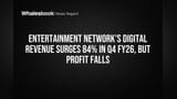 Entertainment Network's Digital Revenue Surges 84% in Q4 FY26, But Profit Falls