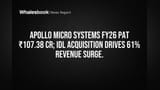 Apollo Micro Systems FY26 PAT ₹107 Cr; IDL Buyout Drives 61% Revenue Jump
