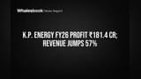 K.P. Energy's FY26 Profit Climbs to ₹181.4 Cr on 57% Revenue Surge