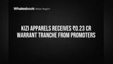 Kizi Apparels Secures ₹0.23 Cr More From Promoters via Warrants