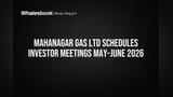 Mahanagar Gas Ltd Schedules Investor Meetings May-June 2026