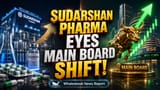 Sudarshan Pharma Eyes Main Board Shift from BSE SME