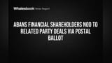 Abans Financial Shareholders Greenlight Related Party Deals