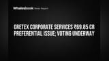 Gretex Corporate Services Details ₹69.85 Cr Issue Funds Amid Shareholder Vote