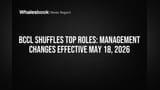 BCCL Revamps Senior Management Roles Effective May 18, 2026