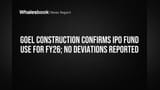 Goel Construction Confirms IPO Funds Used Exactly As Planned