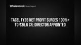 TACEL Net Profit Doubles in FY26 to ₹36.6 Cr; Names E Rajeshkumar Director