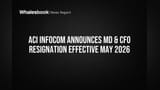 ACI Infocom MD & CFO Resigns, Effective May 2026