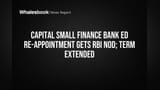 RBI Approves 3-Year Extension for Capital Small Finance Bank ED Munish Jain