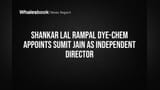 Shankar Lal Rampal Dye-Chem: Sumit Jain Joins Board With 100% Shareholder Vote