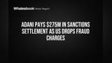 Adani Group: अमेरिकेतील गुन्हेगारी आरोप मागे, पण **$275 दशलक्ष** दंडाची भरपाई!