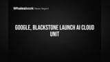 Google & Blackstone ka AI Cloud Ka Naya Dhamaka! Milkar bana rahe hain naya company, **$5 Billion** ki investment