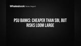 PSU Banks pe Nazar: Bank of India, PNB, CBI SBI se saste kyu? Margin ka pressure bhi hai!