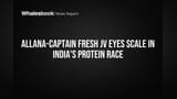 Allana Aur Captain Fresh ka Power Pack Deal! India mein 4000 Protein Stores ka Jaal Bichayenge!