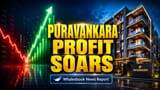 Puravankara Share Price: Investors ki lottery lag gayi! Q4 mein Profit dikhaya, Share **17%** bhaga