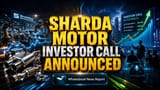 Sharda Motor Investor Call May 22: Q4 Results, Future Growth Focus