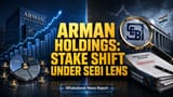 Arman Holdings: Mehta entity stake dips to 2.64% after sale