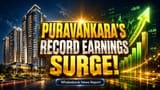 Puravankara Posts Record ₹111 Cr Profit in Q4, Sales Hit ₹3,547 Cr