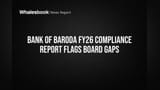 Bank of Baroda FY26 Report Flags Board & Reporting Issues