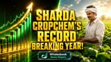Sharda Cropchem Surges to Record FY26 Profit Up 124%, Revenue Hits ₹5,268 Cr