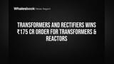 Transformers and Rectifiers Lands ₹175 Cr Order for Power Gear