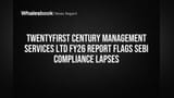 TwentyFirst Century Management Services Faces SEBI Compliance Lapses