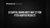SI Capital Board to Approve FY26 Audited Results on May 27