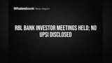 RBL Bank Investor Meetings Held; No UPSI Disclosed
