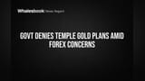 Govt Denies Temple Gold Plans Amid Forex Concerns