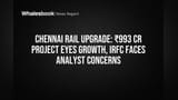 Indian Railways Ka Bada Plan: ₹993 Cr ka Chennai Rail Upgrade! IRFC aur IRCTC ke Stock ka Future Kya?