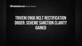 Triveni Engg NCLT Rectification Order: Scheme Sanction Clarity Gained