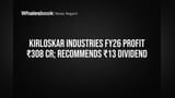 Kirloskar Industries FY26 Profit ₹308 Cr; Recommends ₹13 Dividend