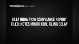 Bata India Confirms FY26 Compliance, Flags Minor XBRL Filing Delay