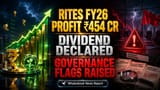 RITES FY26 Profit ₹454 Cr, Dividend Proposed; Company Flags Governance Gaps