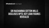 Sri Nachammai Cotton Mills Details ₹1,021 Lakh Loan, Payables