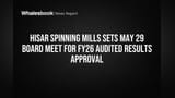 Hisar Spinning Mills Board Meeting May 29 to Finalize FY26 Results