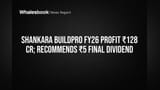 Shankara Buildpro FY26 Profit ₹128 Cr, Recommends ₹5 Dividend